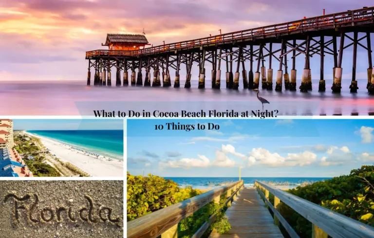 Collage of images depicting Cocoa Beach, Florida. Top shows a pier at sunset; bottom left displays an aerial view of a beach; bottom center shows Florida written in sand, and bottom right depicts a boardwalk leading to the ocean. Text reads: What to Do in Cocoa Beach Florida at Night? 10 Things to Do.