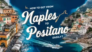 How to Get from Naples to Positano (1)
