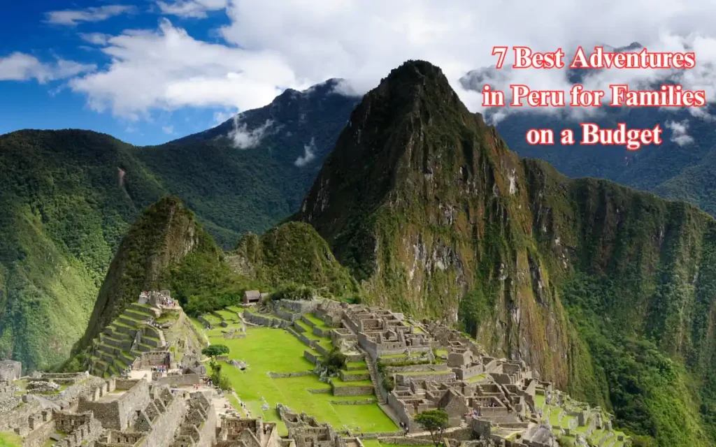 7 Best Adventures in Peru for Families on a Budget 2 7 of the Best Adventures in Peru for Families on a Budget travel