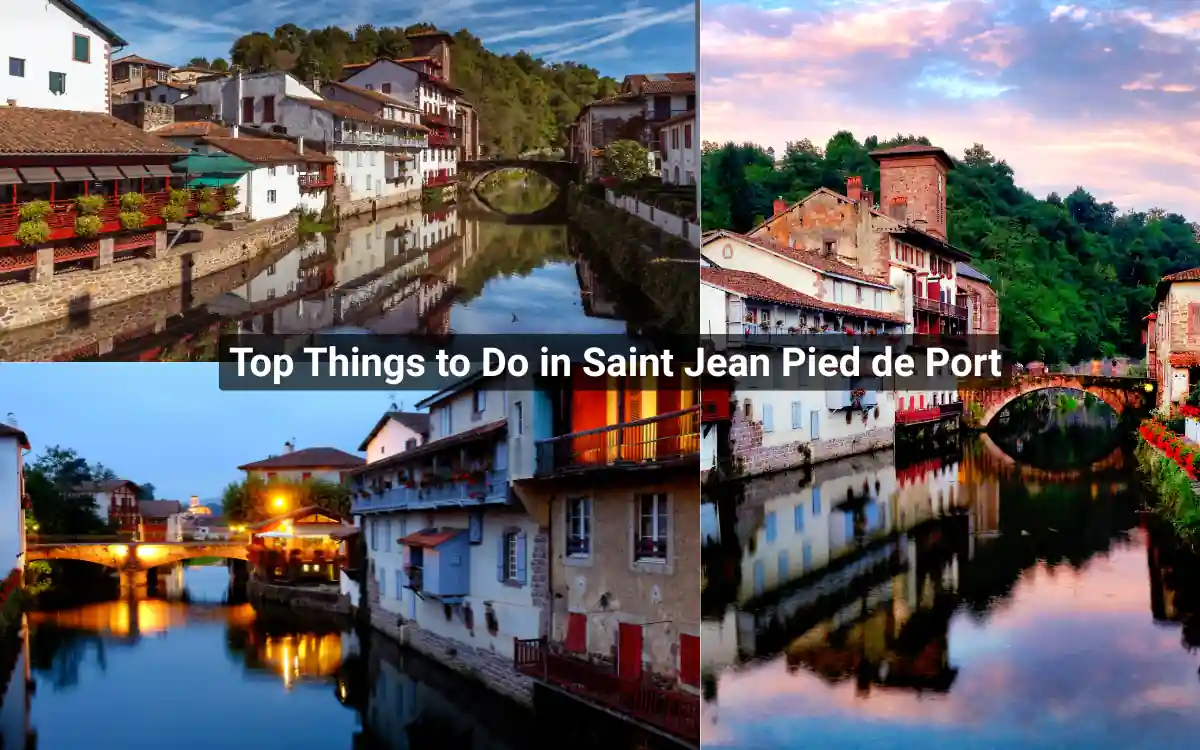 Saint Jean Pied de Port: The Ultimate Travel Guide 6 Top Things to Do in Saint Jean Pied de Port