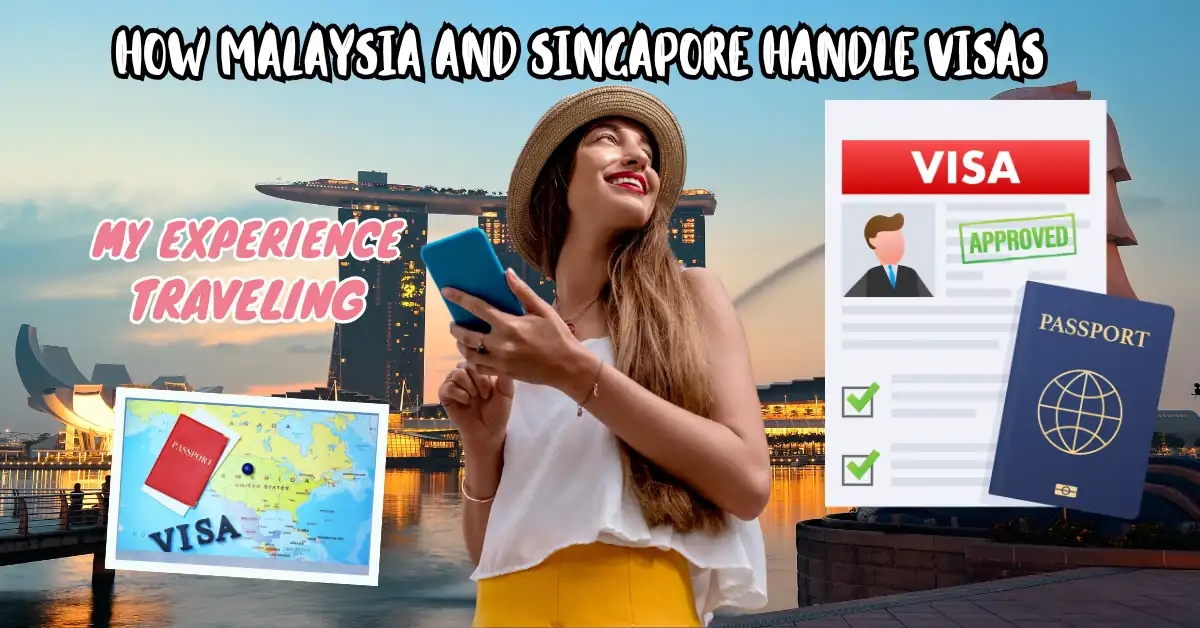 Southeast Asia Visa Requirements: Your Complete Guide to Malaysia and Singapore 2 How Malaysia and Singapore Handle Visas