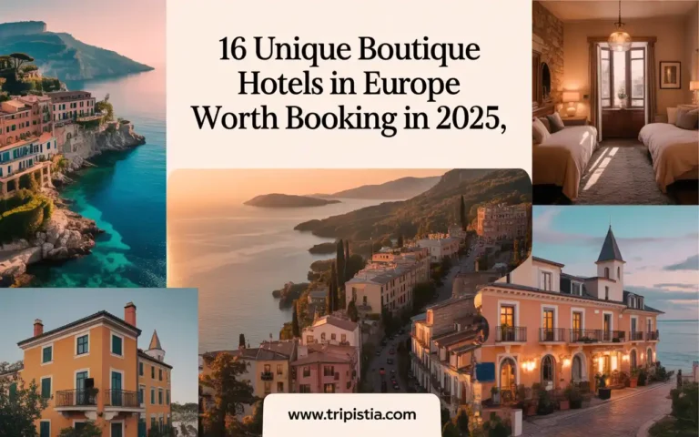 A collage of scenic European boutique hotels with coastal and mountain views, elegant interiors, and charming buildings, overlaid with the text: 16 Unique Boutique Hotels in Europe Worth Booking in 2025, www.tripistia.com.