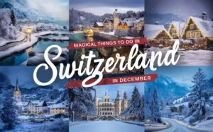 A collage of snowy Swiss landscapes and charming winter villages with text: Magical things to do in Switzerland in December in bold white and red lettering across the center.